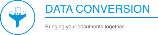 Data Conversion - Bringing your documents together