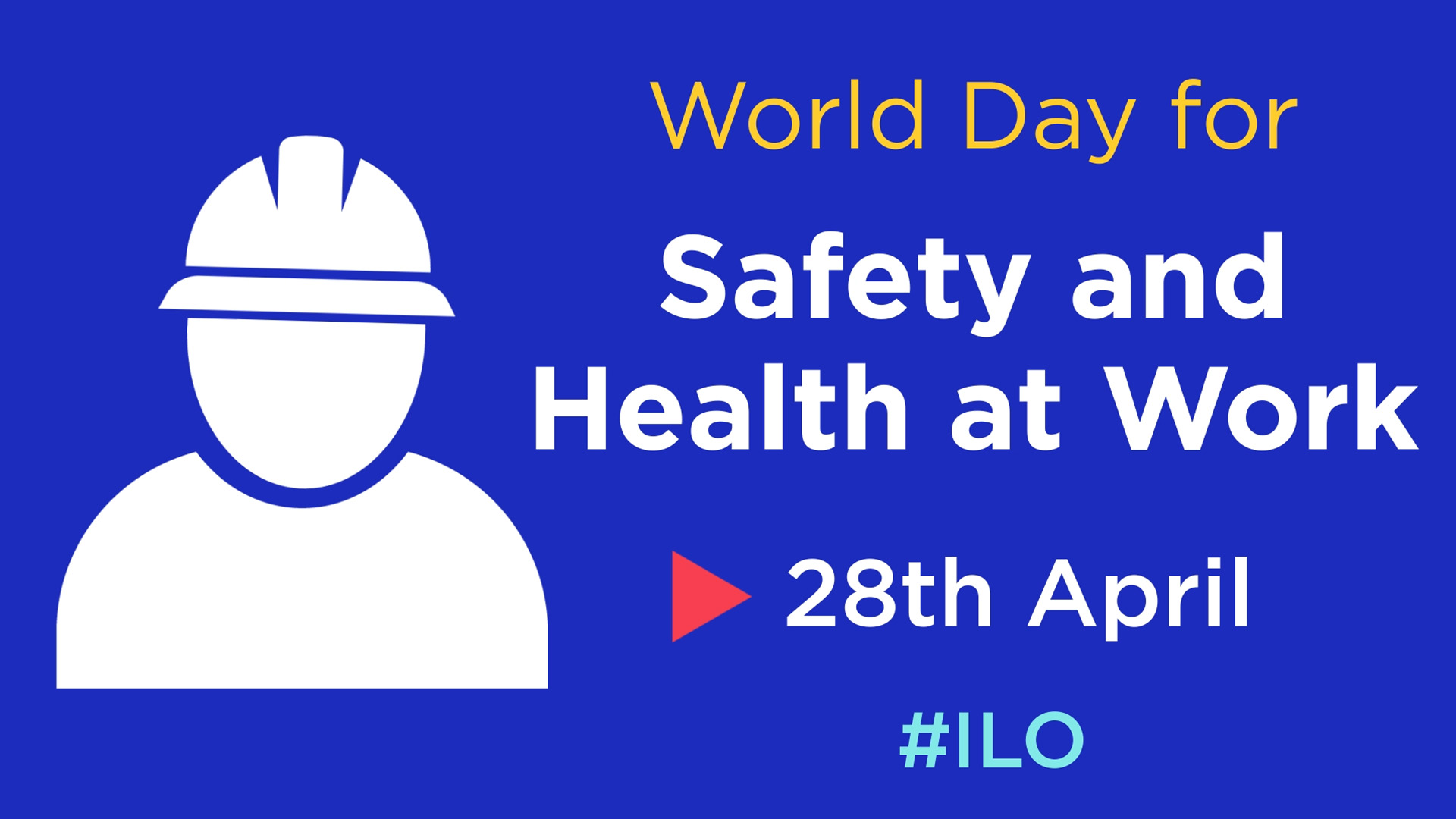 world day for safety and health at work 28th april #ILO